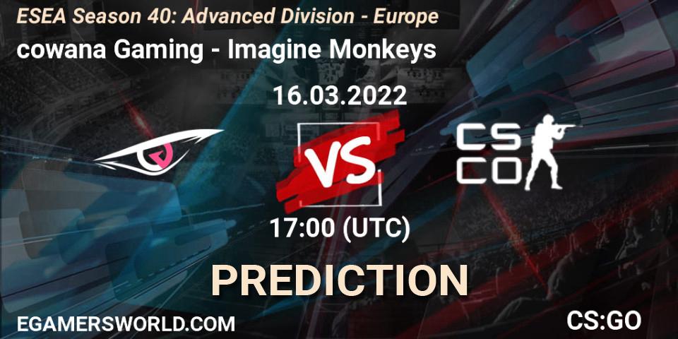 cowana Gaming - Imagine Monkeys: ennuste. 16.03.2022 at 17:00, Counter-Strike (CS2), ESEA Season 40: Advanced Division - Europe