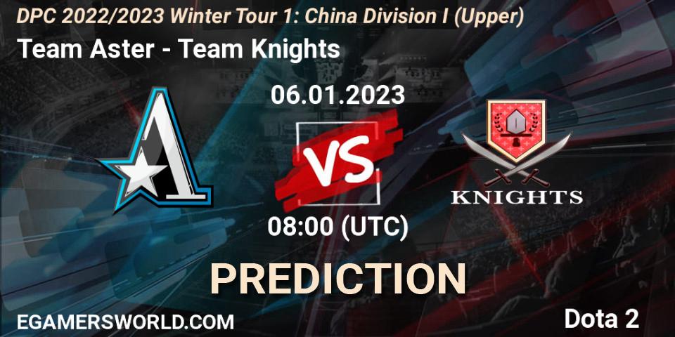 Team Aster - Team Knights: ennuste. 06.01.2023 at 08:25, Dota 2, DPC 2022/2023 Winter Tour 1: CN Division I (Upper)