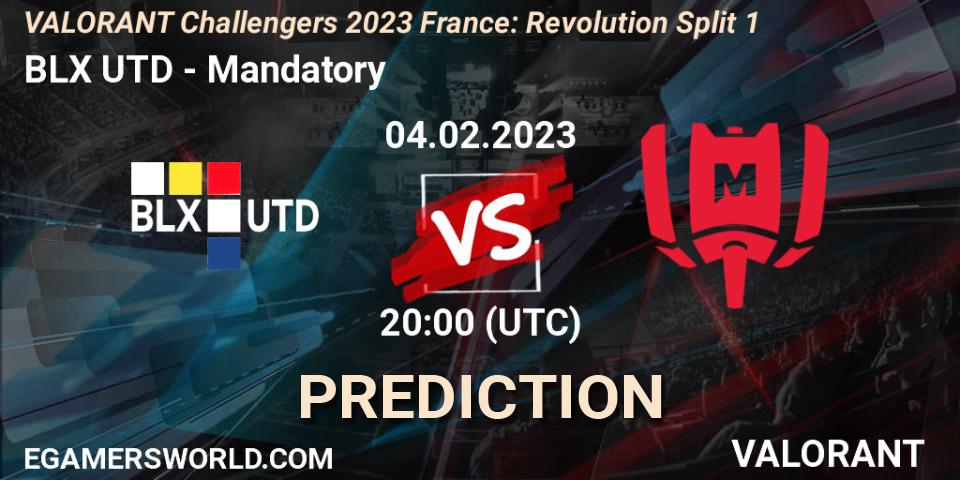 BLX UTD - Mandatory: ennuste. 04.02.23, VALORANT, VALORANT Challengers 2023 France: Revolution Split 1