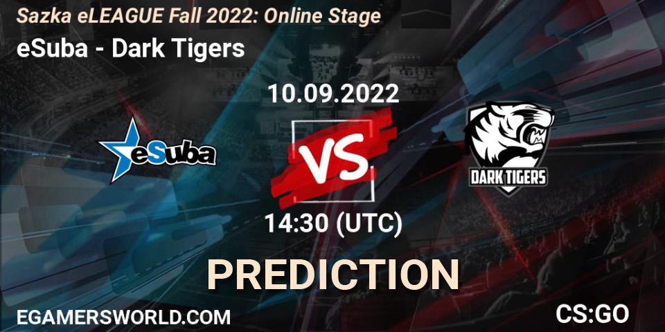 eSuba - Dark Tigers: ennuste. 10.09.2022 at 10:30, Counter-Strike (CS2), Sazka eLEAGUE Fall 2022: Online Stage