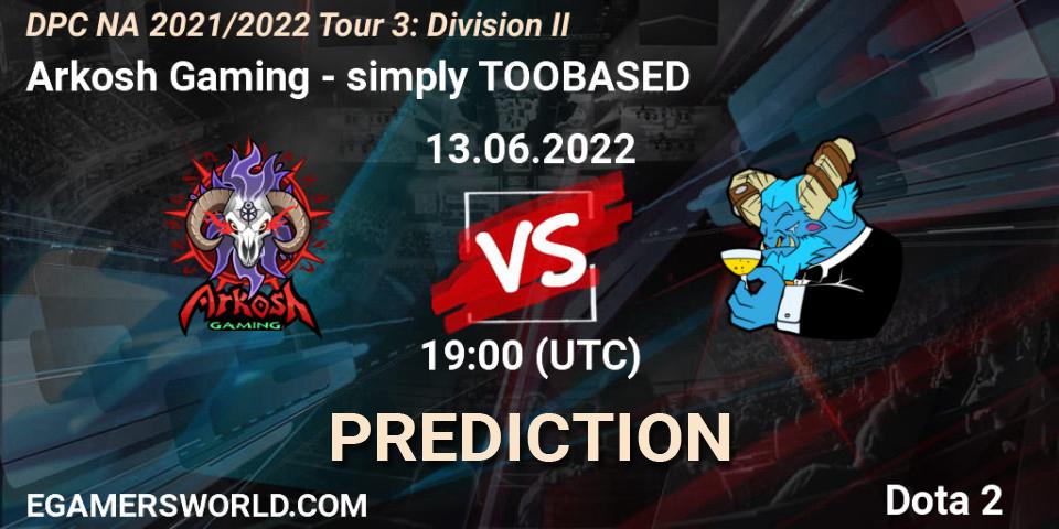 Arkosh Gaming - simply TOOBASED: ennuste. 13.06.2022 at 19:48, Dota 2, DPC NA 2021/2022 Tour 3: Division II