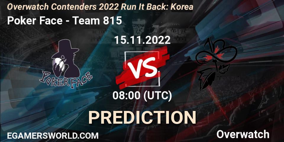 Poker Face - Team 815: ennuste. 15.11.2022 at 08:00, Overwatch, Overwatch Contenders 2022 Run It Back: Korea