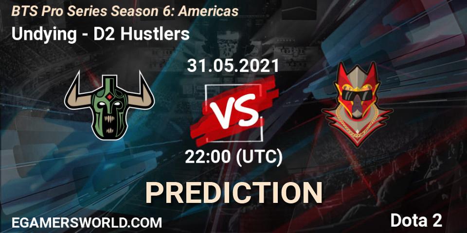 Undying - D2 Hustlers: ennuste. 31.05.2021 at 22:29, Dota 2, BTS Pro Series Season 6: Americas