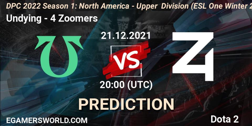 Undying - 4 Zoomers: ennuste. 21.12.2021 at 21:40, Dota 2, DPC 2022 Season 1: North America - Upper Division (ESL One Winter 2021)