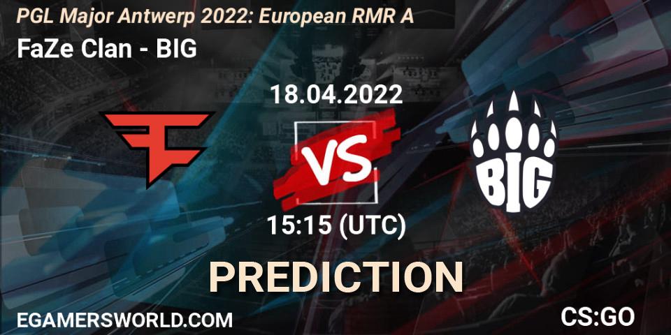 FaZe Clan - BIG: ennuste. 18.04.22, CS2 (CS:GO), PGL Major Antwerp 2022: European RMR A