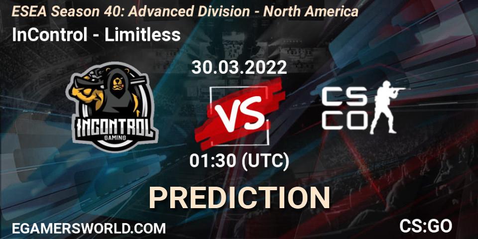InControl - Limitless: ennuste. 31.03.2022 at 00:00, Counter-Strike (CS2), ESEA Season 40: Advanced Division - North America