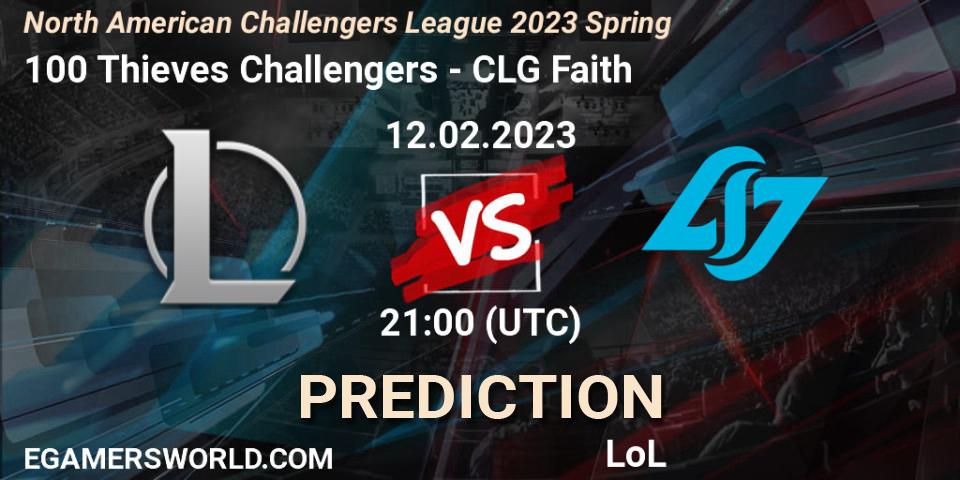 100 Thieves Challengers - CLG Faith: ennuste. 12.02.23, LoL, NACL 2023 Spring - Group Stage