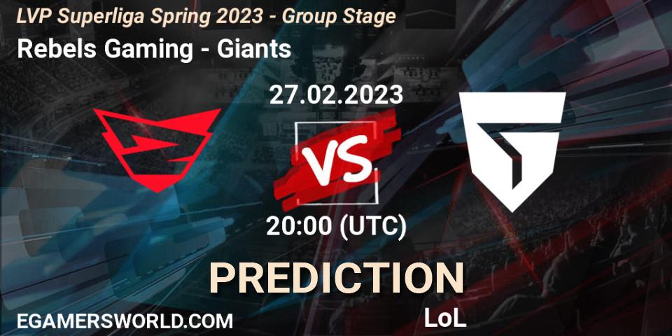 Rebels Gaming - Giants: ennuste. 27.02.2023 at 20:00, LoL, LVP Superliga Spring 2023 - Group Stage