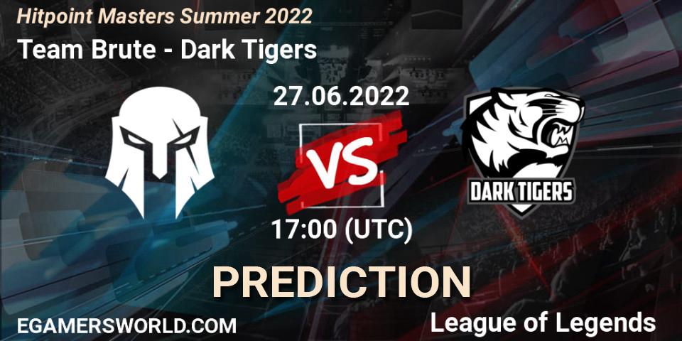 Team Brute - Dark Tigers: ennuste. 27.06.2022 at 17:00, LoL, Hitpoint Masters Summer 2022