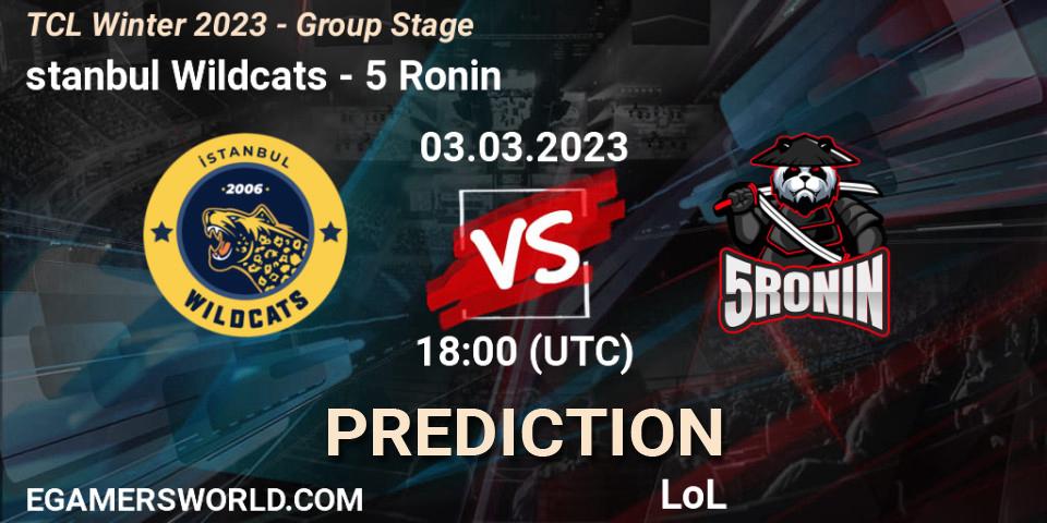 İstanbul Wildcats - 5 Ronin: ennuste. 10.03.2023 at 18:00, LoL, TCL Winter 2023 - Group Stage