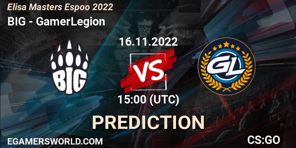 BIG - GamerLegion: ennuste. 16.11.2022 at 16:10, Counter-Strike (CS2), Elisa Masters Espoo 2022