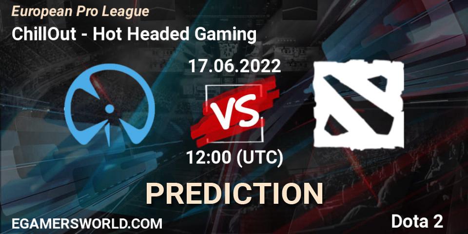 ChillOut - Hot Headed Gaming: ennuste. 17.06.2022 at 13:05, Dota 2, European Pro League