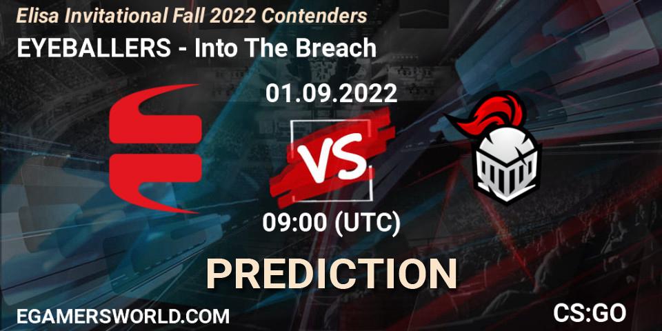 EYEBALLERS - Into The Breach: ennuste. 01.09.2022 at 09:00, Counter-Strike (CS2), Elisa Invitational Fall 2022 Contenders