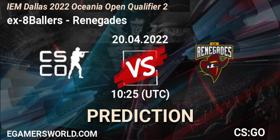 ex-8Ballers - Renegades: ennuste. 20.04.22, CS2 (CS:GO), IEM Dallas 2022 Oceania Open Qualifier 2