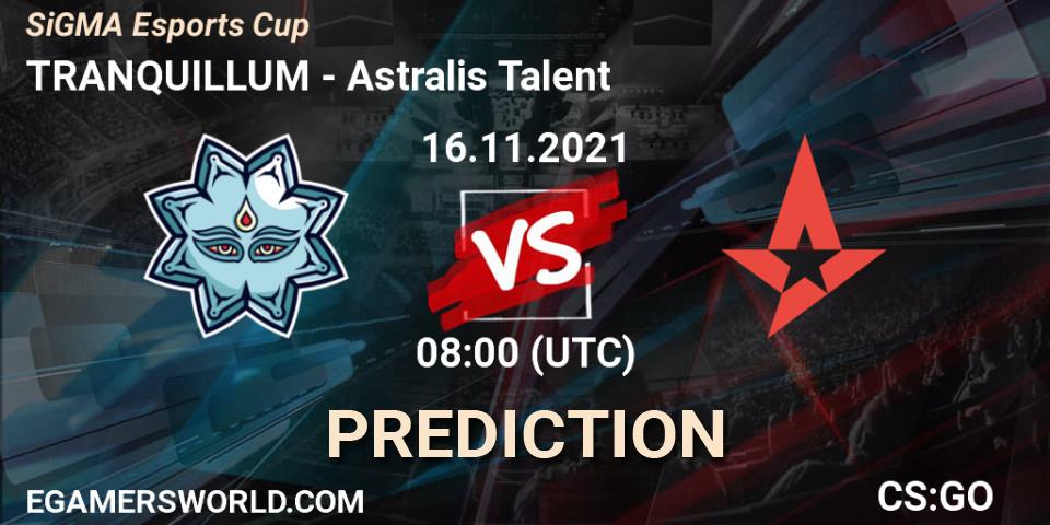 TRANQUILLUM - Astralis Talent: ennuste. 16.11.2021 at 08:00, Counter-Strike (CS2), SiGMA Esports Cup