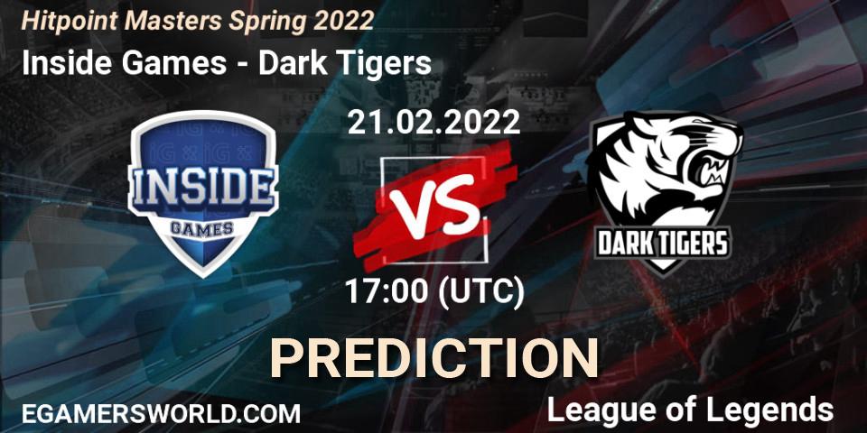 Inside Games - Dark Tigers: ennuste. 21.02.2022 at 20:00, LoL, Hitpoint Masters Spring 2022