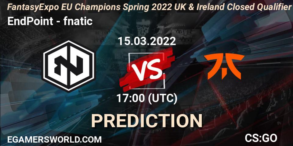 EndPoint - fnatic: ennuste. 15.03.2022 at 17:00, Counter-Strike (CS2), FantasyExpo EU Champions Spring 2022 UK & Ireland Closed Qualifier