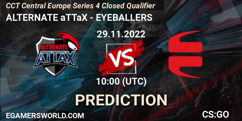 ALTERNATE aTTaX - EYEBALLERS: ennuste. 29.11.22, CS2 (CS:GO), CCT Central Europe Series 4 Closed Qualifier