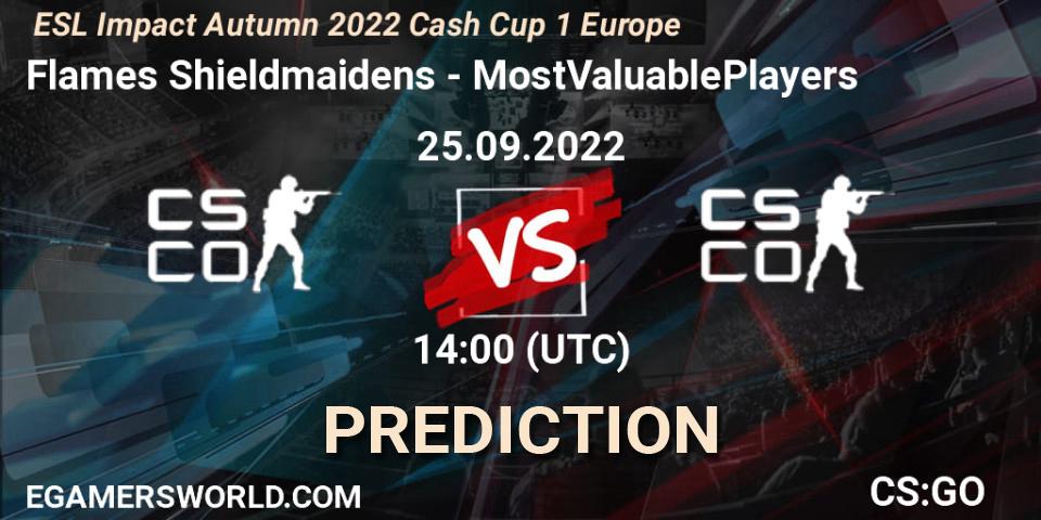 Flames Shieldmaidens - MostValuablePlayers: ennuste. 25.09.22, CS2 (CS:GO), ESL Impact Autumn 2022 Cash Cup 1 Europe