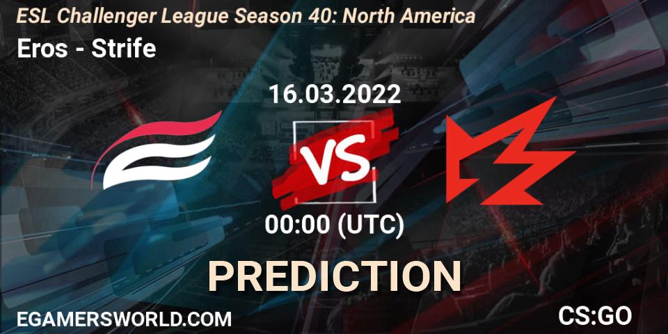 Eros - Strife: ennuste. 16.03.2022 at 00:00, Counter-Strike (CS2), ESL Challenger League Season 40: North America