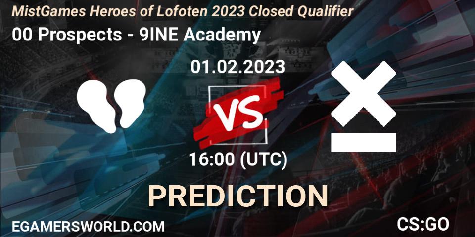 00 Prospects - 9INE Academy: ennuste. 01.02.23, CS2 (CS:GO), MistGames Heroes of Lofoten: Closed Qualifier