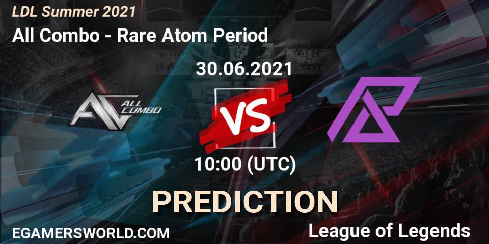 All Combo - Rare Atom Period: ennuste. 30.06.2021 at 10:00, LoL, LDL Summer 2021