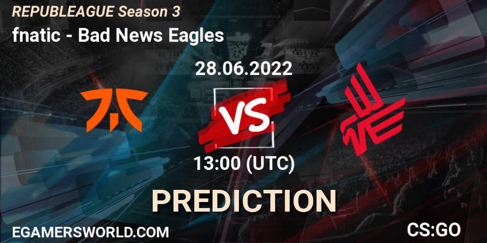 fnatic - Bad News Eagles: ennuste. 28.06.2022 at 13:00, Counter-Strike (CS2), REPUBLEAGUE Season 3