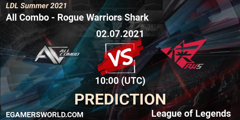All Combo - Rogue Warriors Shark: ennuste. 02.07.2021 at 11:00, LoL, LDL Summer 2021