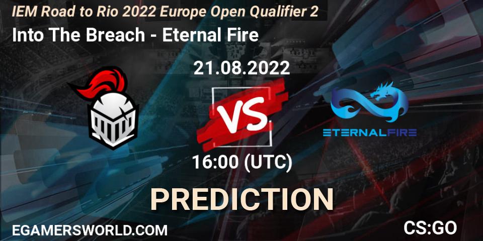 Into The Breach - Eternal Fire: ennuste. 21.08.2022 at 16:10, Counter-Strike (CS2), IEM Road to Rio 2022 Europe Open Qualifier 2