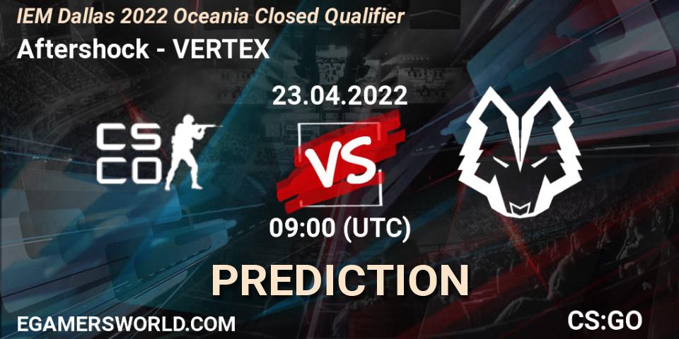 Aftershock - VERTEX: ennuste. 23.04.2022 at 09:00, Counter-Strike (CS2), IEM Dallas 2022 Oceania Closed Qualifier