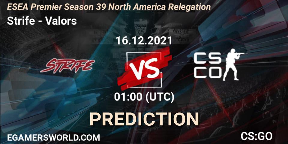 Strife - Valors: ennuste. 16.12.2021 at 01:00, Counter-Strike (CS2), ESEA Premier Season 39 North America Relegation