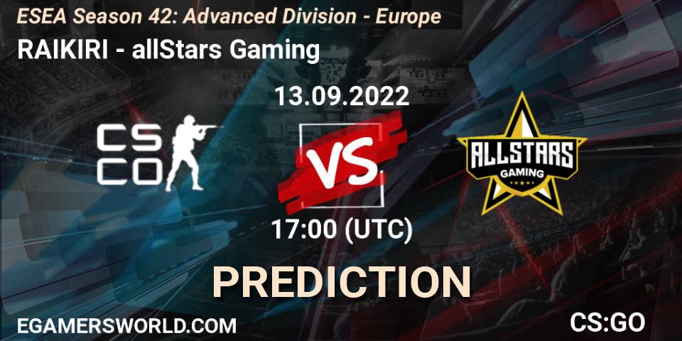 RAIKIRI - allStars Gaming: ennuste. 13.09.2022 at 17:00, Counter-Strike (CS2), ESEA Season 42: Advanced Division - Europe