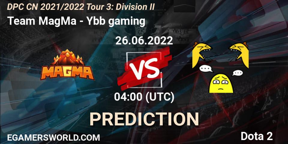Team MagMa - Ybb gaming: ennuste. 26.06.2022 at 03:57, Dota 2, DPC CN 2021/2022 Tour 3: Division II