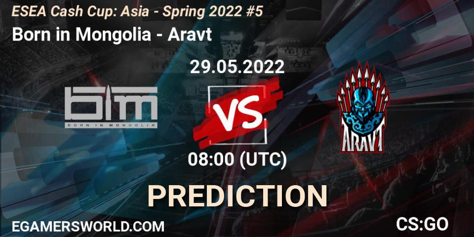Born in Mongolia - Aravt: ennuste. 29.05.2022 at 08:00, Counter-Strike (CS2), ESEA Cash Cup: Asia - Spring 2022 #5