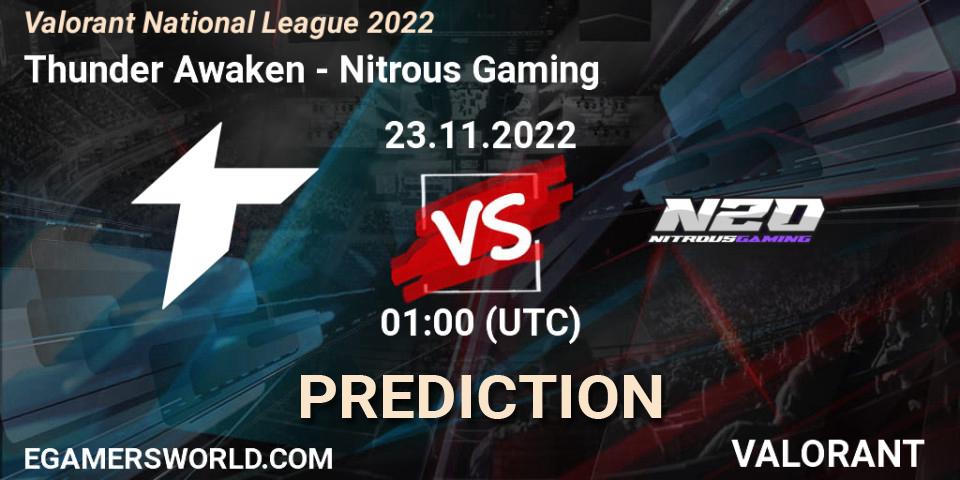 Thunder Awaken - Nitrous Gaming: ennuste. 23.11.2022 at 00:00, VALORANT, Valorant National League 2022