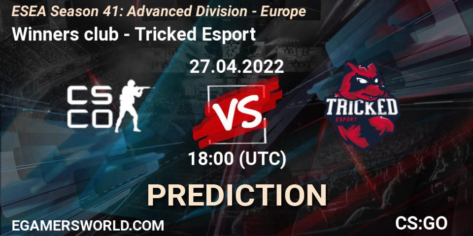 Winners club - Tricked Esport: ennuste. 27.04.2022 at 18:00, Counter-Strike (CS2), ESEA Season 41: Advanced Division - Europe