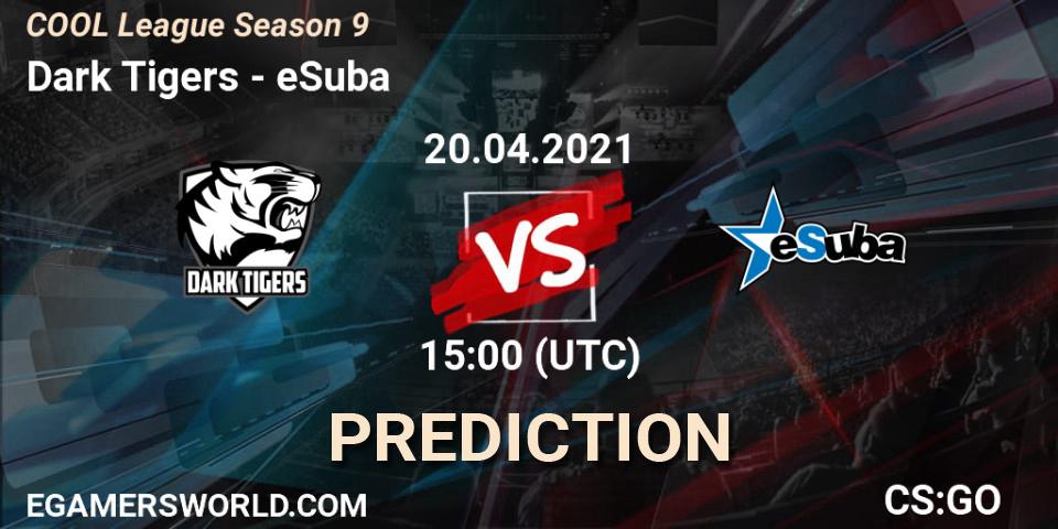 Dark Tigers - eSuba: ennuste. 20.04.2021 at 15:00, Counter-Strike (CS2), COOL League Season 9