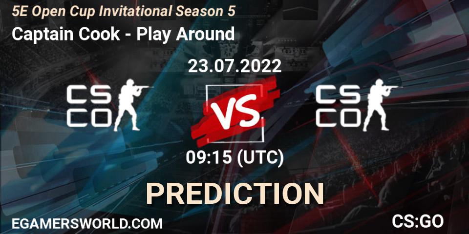 Captain Cook - Play Around: ennuste. 23.07.2022 at 09:15, Counter-Strike (CS2), 5E Open Cup Invitational Season 5
