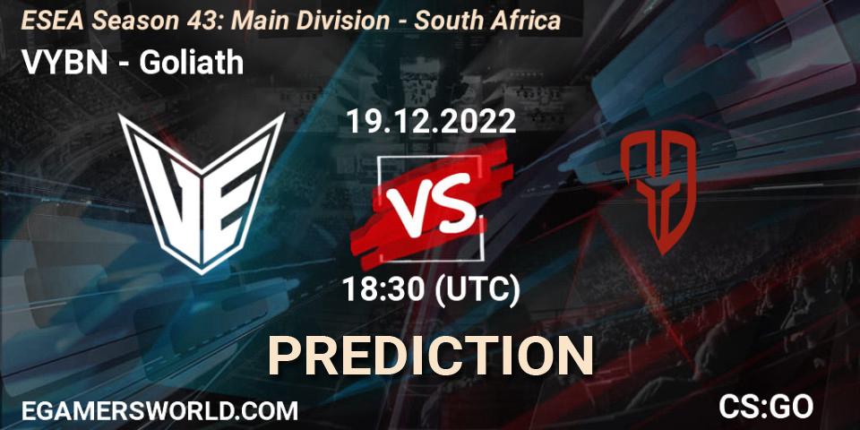 VYBN - Goliath: ennuste. 19.12.2022 at 17:00, Counter-Strike (CS2), ESEA Season 43: Main Division - South Africa