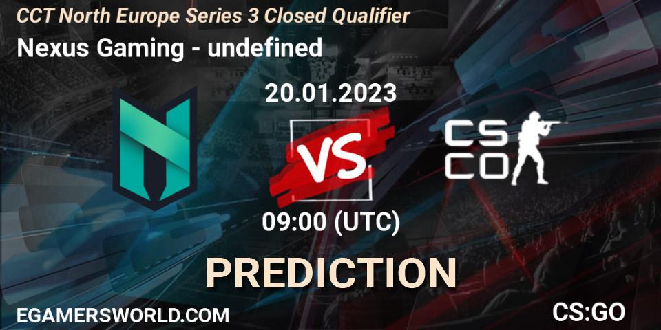 Nexus Gaming - undefined: ennuste. 20.01.23, CS2 (CS:GO), CCT North Europe Series 3 Closed Qualifier