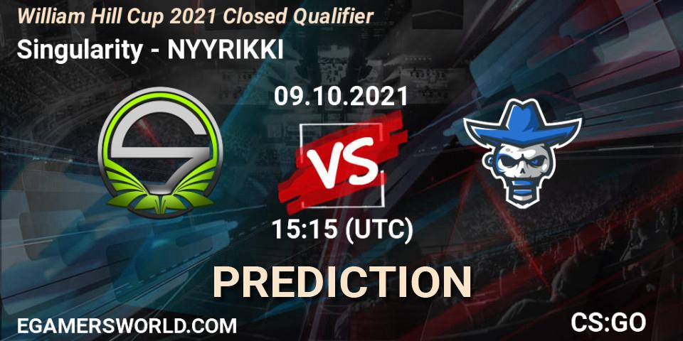 Singularity - NYYRIKKI: ennuste. 09.10.2021 at 15:15, Counter-Strike (CS2), William Hill Cup 2021 Closed Qualifier