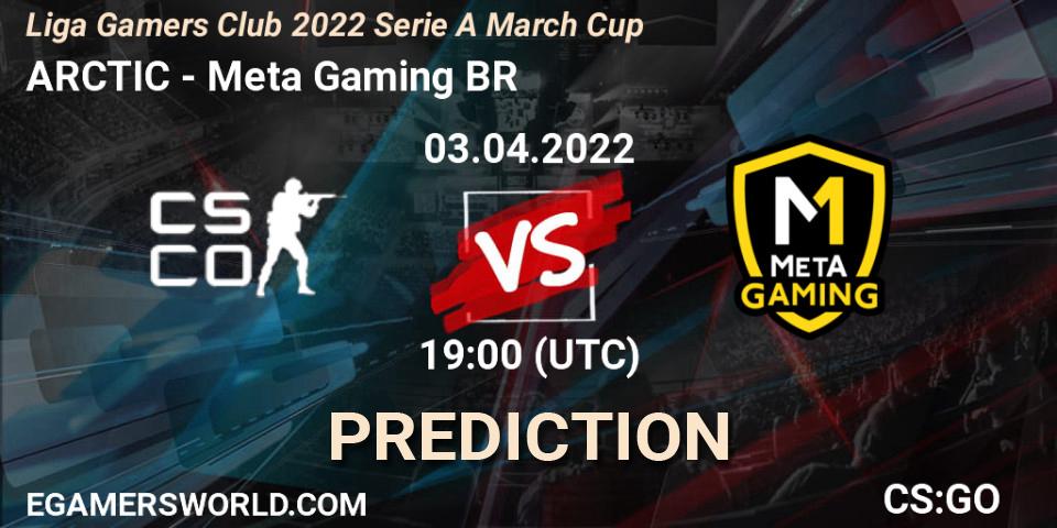 ARCTIC - Meta Gaming BR: ennuste. 03.04.2022 at 19:00, Counter-Strike (CS2), Liga Gamers Club 2022 Serie A March Cup