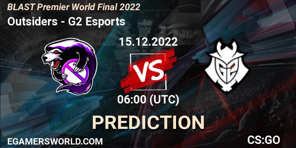 Outsiders - G2 Esports: ennuste. 15.12.22, CS2 (CS:GO), BLAST Premier World Final 2022