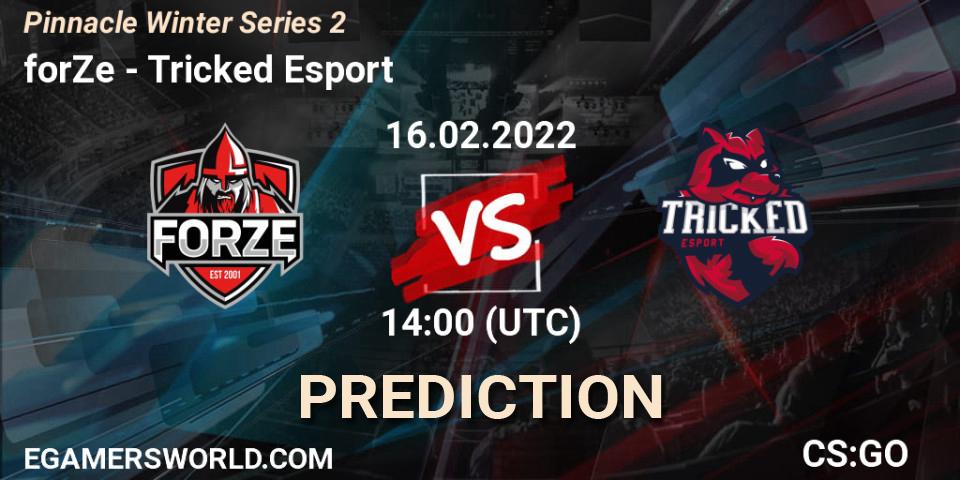 forZe - Tricked Esport: ennuste. 16.02.2022 at 14:00, Counter-Strike (CS2), Pinnacle Winter Series 2