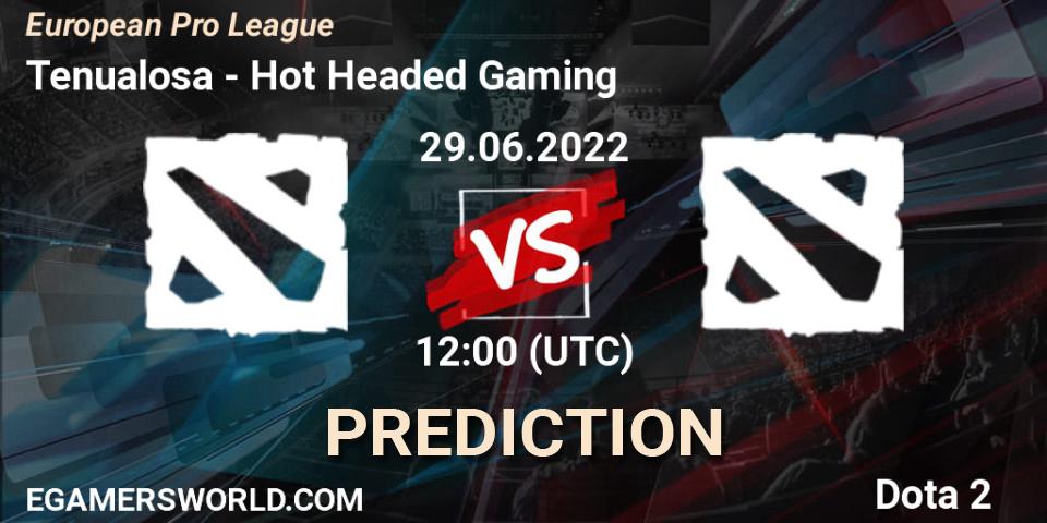 Tenualosa - Hot Headed Gaming: ennuste. 29.06.2022 at 12:03, Dota 2, European Pro League