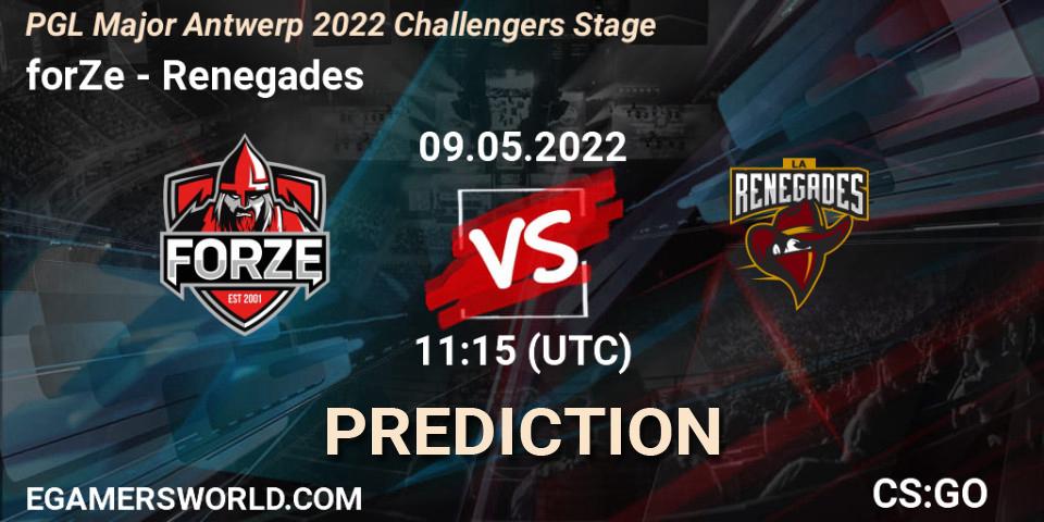 forZe - Renegades: ennuste. 09.05.2022 at 11:30, Counter-Strike (CS2), PGL Major Antwerp 2022 Challengers Stage