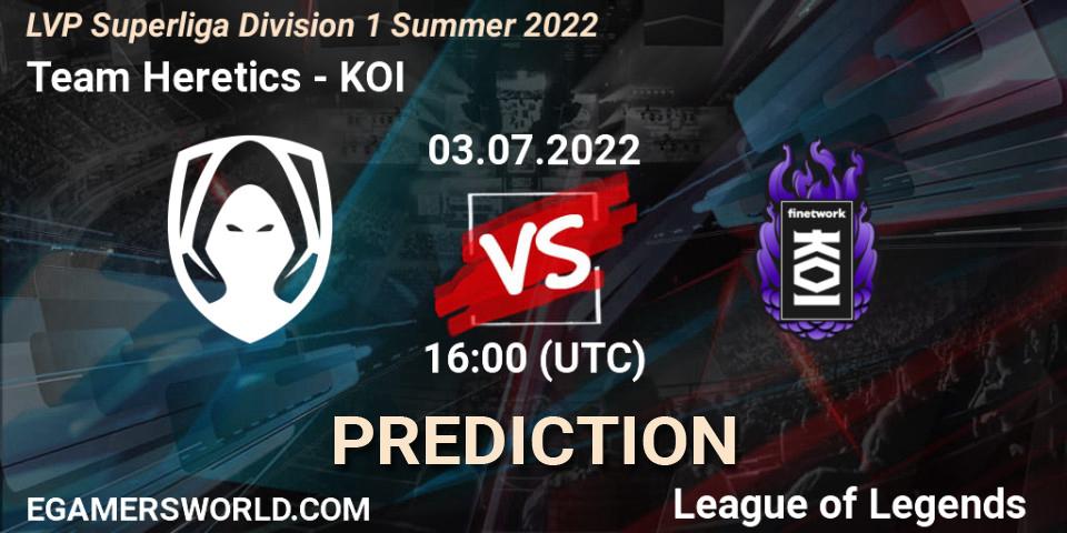 Team Heretics - KOI: ennuste. 03.07.22, LoL, LVP Superliga Division 1 Summer 2022