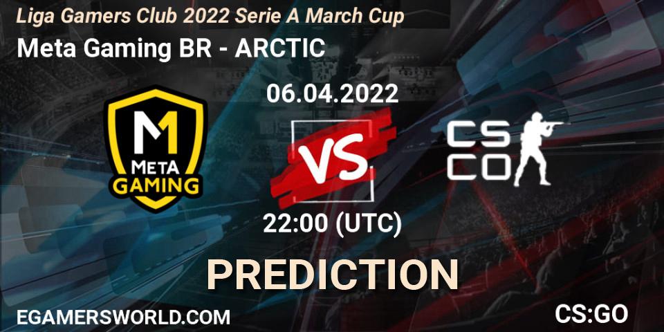 Meta Gaming BR - ARCTIC: ennuste. 06.04.2022 at 22:00, Counter-Strike (CS2), Liga Gamers Club 2022 Serie A March Cup