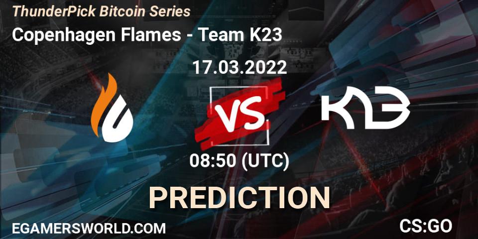 Copenhagen Flames - Team K23: ennuste. 17.03.2022 at 08:50, Counter-Strike (CS2), ThunderPick Bitcoin Series