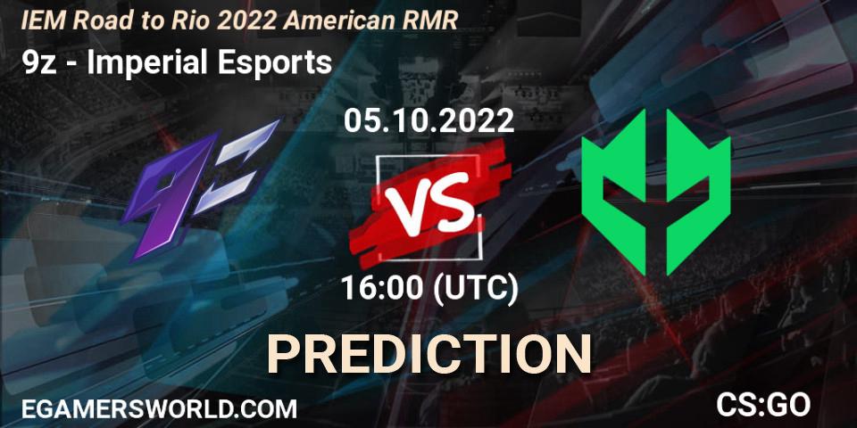 9z - Imperial Esports: ennuste. 05.10.22, CS2 (CS:GO), IEM Road to Rio 2022 American RMR